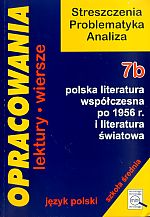 Opracowania 7B. Polska literatura wspczesna po 1956 r. i literatura wiatowa.